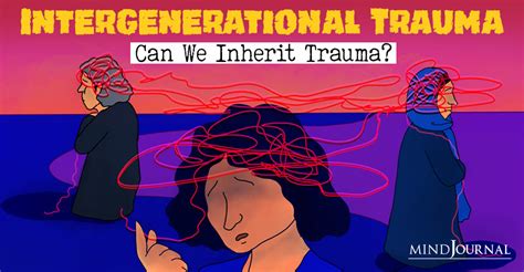 Intergenerational Trauma Can Trauma Be Passed Down Through Dna