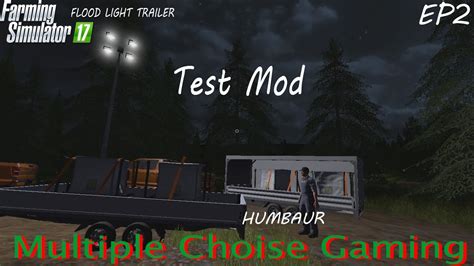 Mod Test Fs17 Humbaur E Flood Light Trailer Youtube