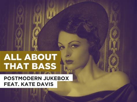 Prime Video All About That Bass In The Style Of Postmodern Jukebox Feat Kate Davis