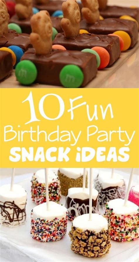 10 Fun Birthday Party Snack Ideas Birthday Snacks Birthday Party