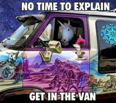 Unicorn No Time To Explain Get In The Van Funny Yoga Memes Unicorn Puns Yoga Quotes Funny