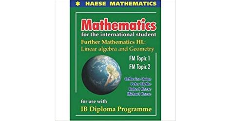Haese Mathematics Further Mathematics Hl Linear Algebra And Geometry