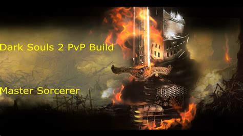 Dark Souls 2 Master Sorcerer Pvp Build Youtube
