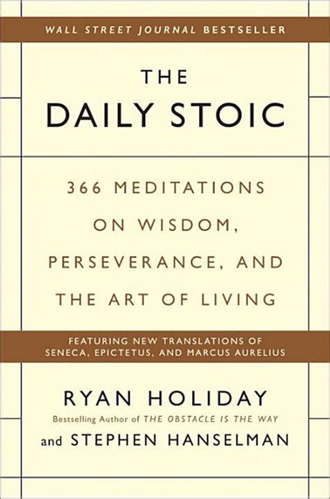 The Daily Stoic 366 Meditations On Wisdom Perseverance And The Art