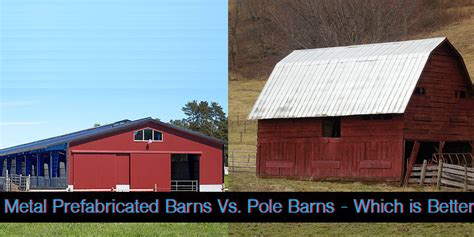 Steel Barn Buildings Vs Wooden Pole Barns Which Is Better