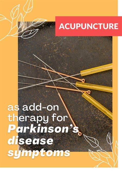 Acupuncture As Parkinsons Add On Therapy May Further Ease Symptoms