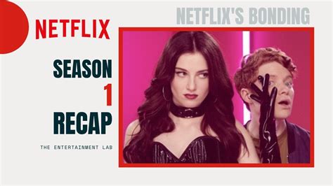 Bonding Season 1 Recap Netflix 2021 Youtube