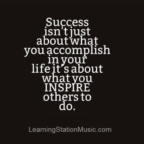 My best quotes about business success have been inspired by the world's best leaders. Being successful does not necessarily mean being wealthy ...