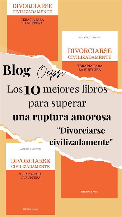 Los Mejores Libros Para Superar Una Ruptura Amorosa En Ruptura Amorosa Ruptura Libros