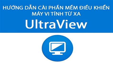 Cài Ultraviewer Cho Win 10 Cách Sử Dụng Ultraviewer Trên Máy Tính