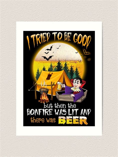 I Tried To Be Good But Then The Bonfire Was Lit Art Print For Sale By
