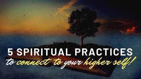 5 Spiritual Practices To Connect With Your Higher Self Youtube