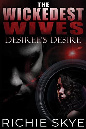 The Wickedest Wives Desirees Desire