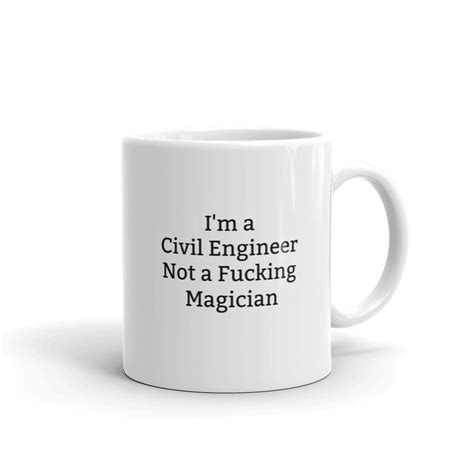 Im A Civil Engineer Not A Fucking Magicianfunny Civil Etsy