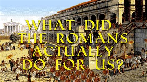What Did The Romans Actually Do For Us Youtube