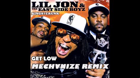 Lil Jon And The Eastside Boyz Featying Yang Twins Get Low Mechvnize