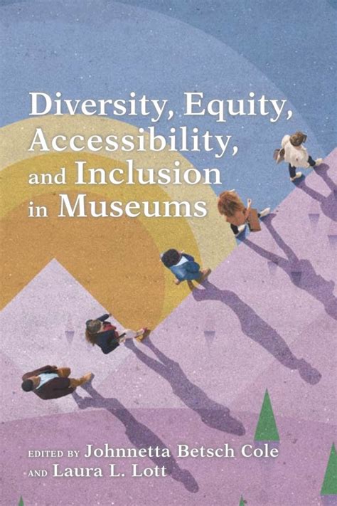 Diversity Equity Accessibility And Inclusion In Museums Ebook