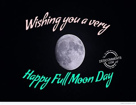 Wishing You A Very Happy Full Moon Day