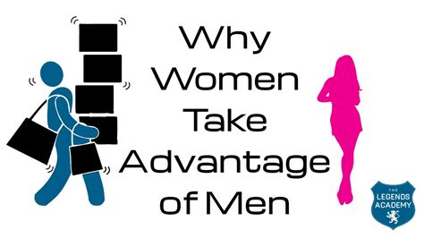 Why Women Take Advantage Of Men And How To Avoid It Youtube