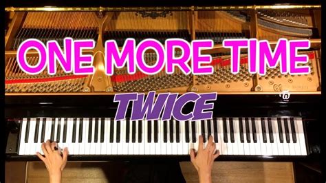 Do it one more time is a mixture of ten different genres such as do it one more time content. 【ピアノ】TWICE - One More Time/Piano-피아노/弾いてみた/CANACANA - YouTube