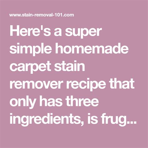 Homemade Carpet Stain Remover Recipe Simple And No Scrub Homemade