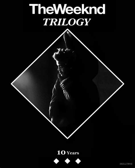 Ten Years Ago The Weeknd Released Trilogy Happy Birthday To This