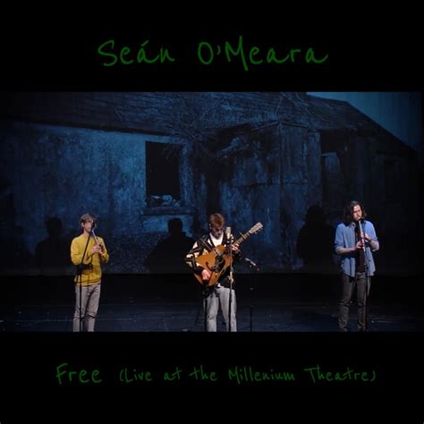free live at the millenium theatre song and lyrics by seán o meara spotify
