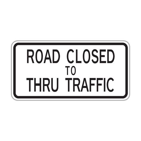 R11 4 Road Closed To Thru Traffic Hall Signs