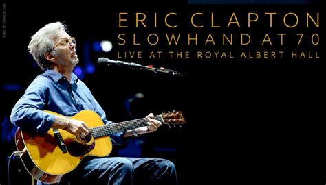 Eric Clapton Slowhand At 70 Live At The Royal Albert Hall 2 Cds