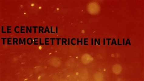 Le Centrali Termoelettriche In Italia