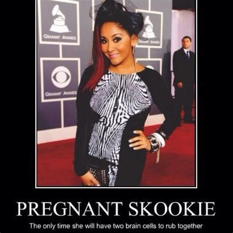 Very Demotivational Snooki Only Time Rubs Cell Funny Quotes Humor