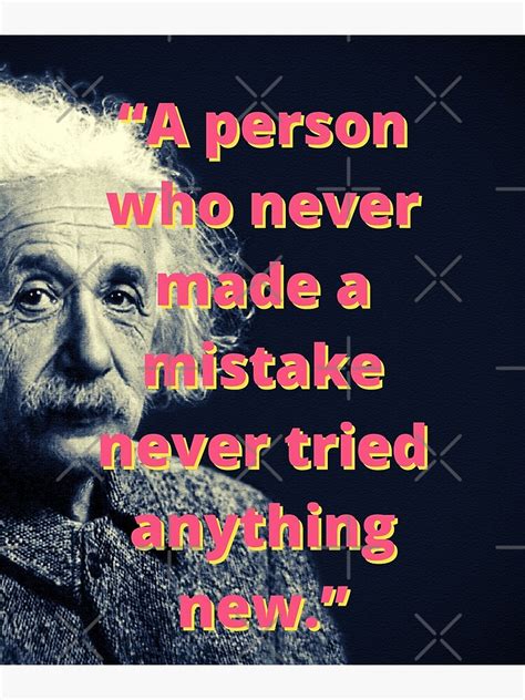 Albert Einstein Motivational Quote A Person Who Never Made A Mistake Never Tried Anything New