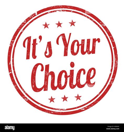 Its Your Choice Grunge Rubber Stamp On White Background Vector