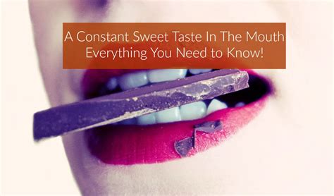 Sweet Taste In Mouth Symptoms Causes Treatment