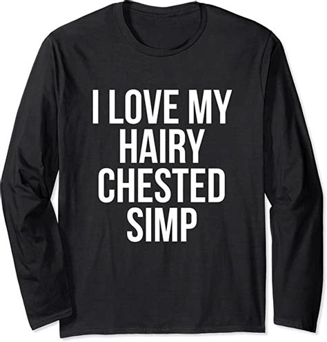 I Love My Hairy Chested Simp Funny T For Girlfriend Wife