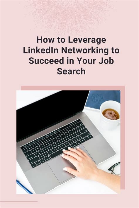 How To Leverage Linkedin Networking To Succeed In Your Job Search