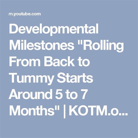 Developmental Milestones Rolling From Back To Tummy Starts Around 5 To 7 Months