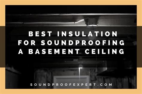 Blown insulation or expanding foam sprays are perfect for insulating your ceiling without taking off the existing drywall. Best Insulation for Soundproofing a Basement Ceiling ...