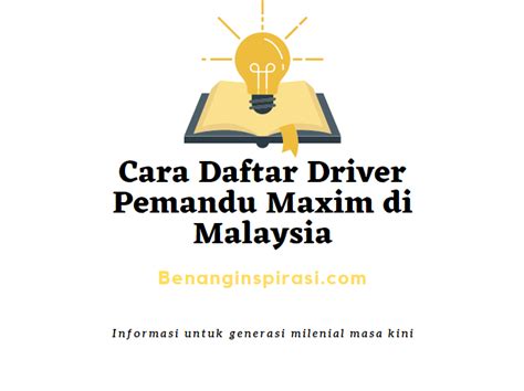 Cara Daftar Driver Pemandu Maxim Di Malaysia Benang Inspirasi
