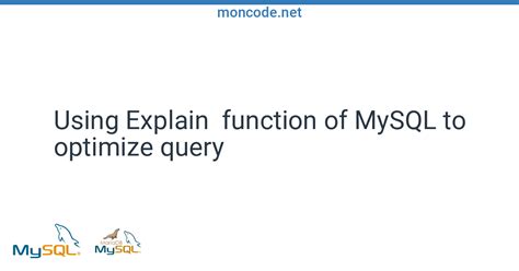 Usage Of Mysql Explain Function To Optimize Long Queries