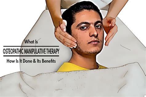 What Is Osteopathic Manipulative Therapy How Is It Done And What Are Its Benefits