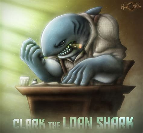 Clark The Loan Shark By Mark Mrhide Patten On Deviantart