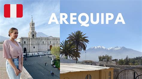 Arequipa Travel Guide Peru 🇵🇪 The Weekend Post