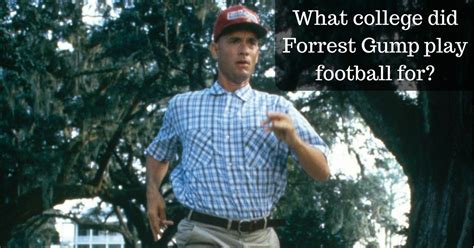 what college did forrest gump play football for