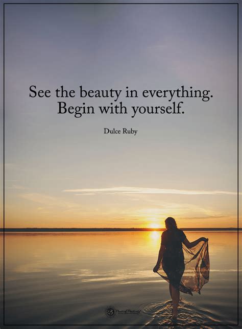 Quotes See The Beauty In Everything Begin With Yourself Life Quotes