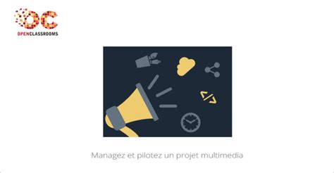 Managez Et Pilotez Un Projet Multimedia Mooc Francophone