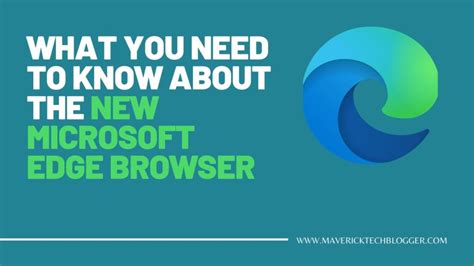 What You Need To Know About The New Microsoft Edge Browser