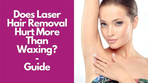 Does Laser Hair Removal Hurt More Than Waxing Guide