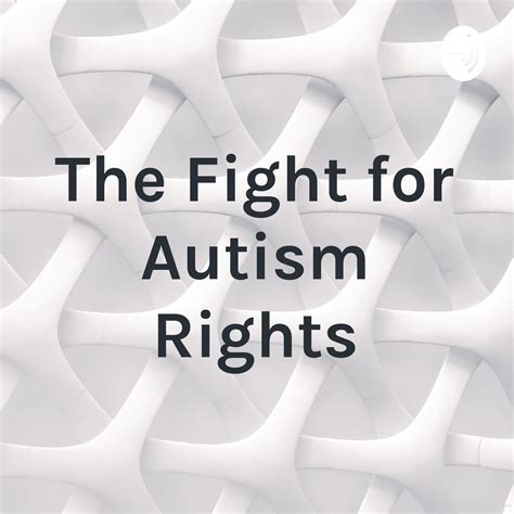 The Fight For Autism Rights Podcast Abby Preiss Listen Notes