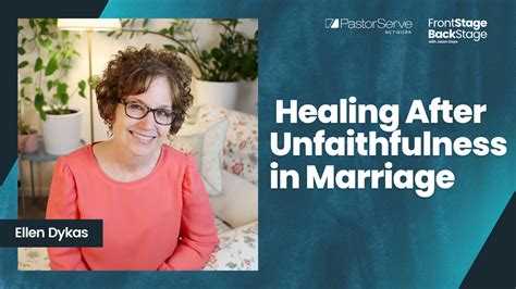 Healing After Unfaithfulness In Marriage Ellen Dykas Pastorserve